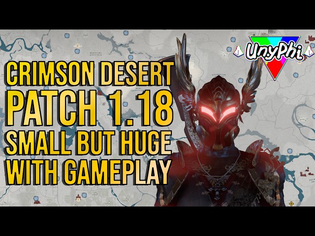 Patch Notes 1.18 & Gameplay - Great things in Small Packages - Crimson Desert