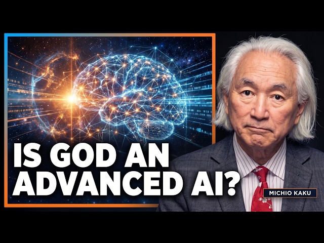 Michio Kaku: What If God Is Just An Advanced AI?