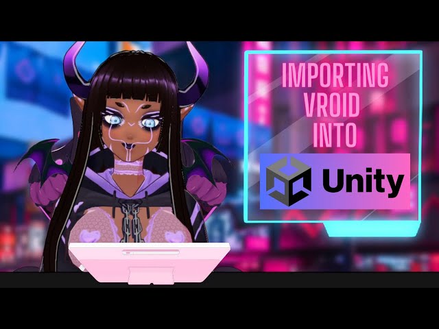 Importing  VRoid (.vrm) Models into Unity