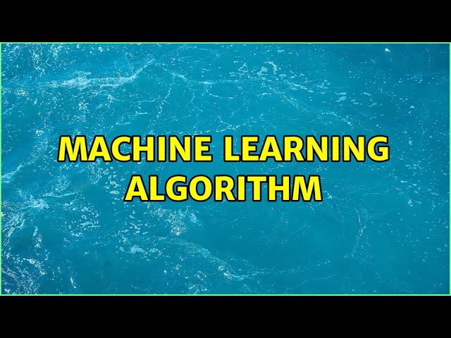 Machine learning algorithm (3 Solutions!!)