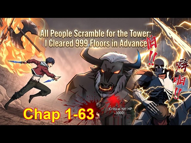 All People Scramble for the Tower: I Cleared 999 Floors in Advance [Chapter 1 to 63]