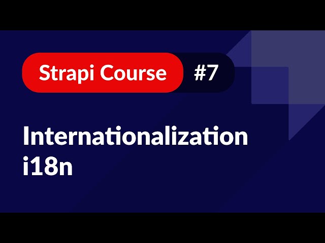 Internationalization (i18n) 🚀 Strapi Course #7