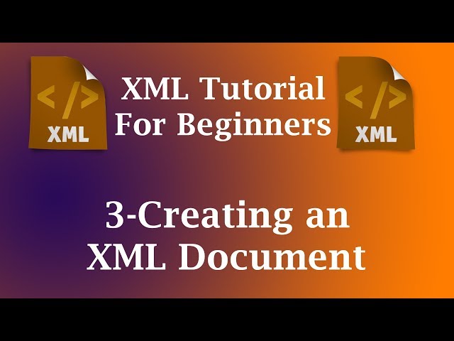 3-Creating an XML Document || XML Tutorial For Beginners