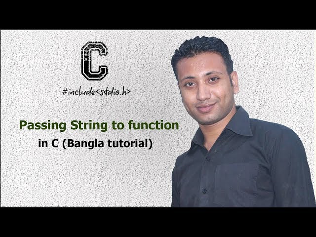 C programming Bangla Tutorial 5.206 : Passing String to function