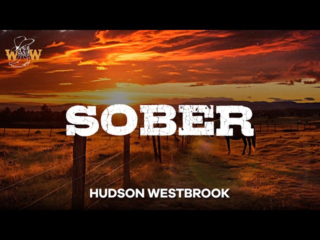 Hudson Westbrook - Sober (Lyrics)