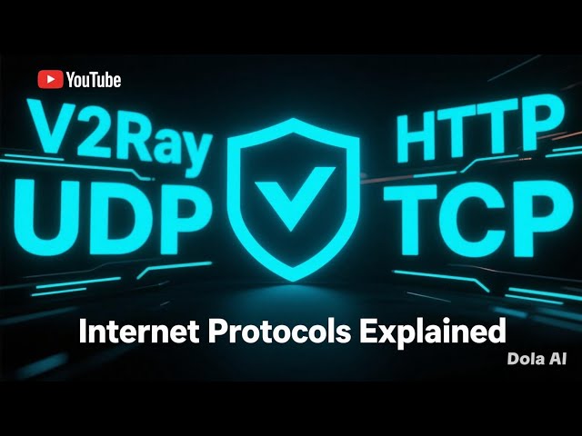 Understanding Internet Protocols: V2Ray, UDP, HTTP & TCP Explained Simply