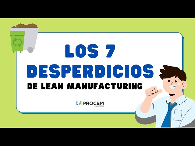 The 7 Wastes of Lean Manufacturing