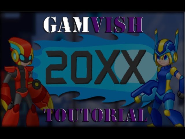 20XX: Walkthrough Tutorial
