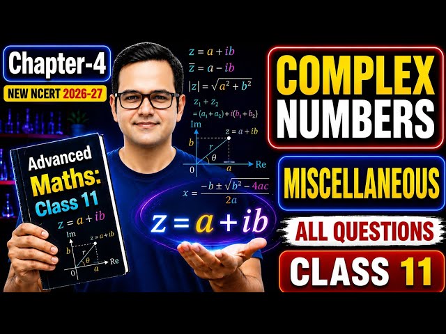 Miscellaneous Exercise | Class 11 Maths Chapter 4 | Complex Numbers | All Questions | New NCERT