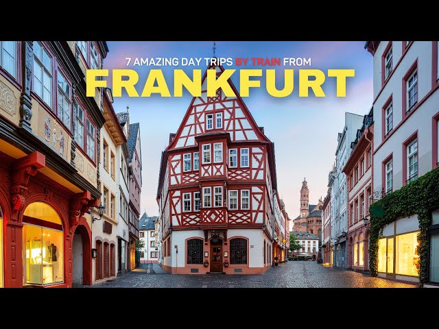 7 Amazing Day Trips from Frankfurt by Train | Germany by Train Travel Guide