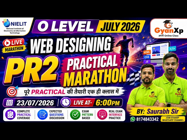 🔥O Level July 2026 Web Designing PR2 Practical Marathon | Complete Practical Preparation | Gyanxp