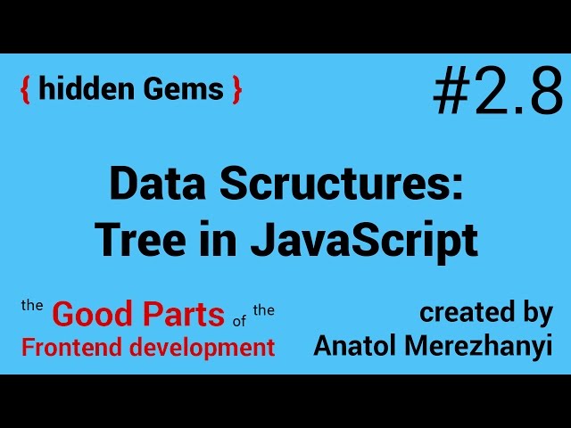 Tree in JavaScript using TDD. Data Structures for Front-end: #2.8 the hidden Gems