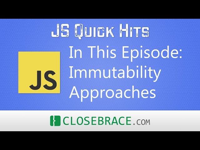 JS Quick Hits 38 - Immutable Approaches