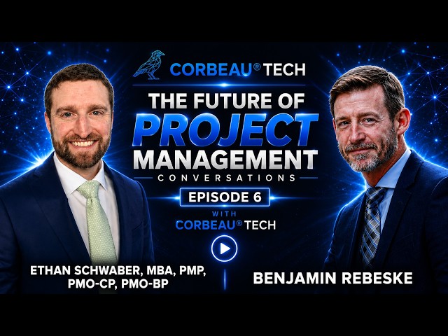 The Future of Project Management: PMOs, AI & Strategy with Ethan Schwaber | #CorbeauTech