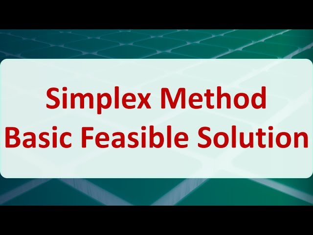 Operations Research 04B: Simplex Method Basic Feasible Solution