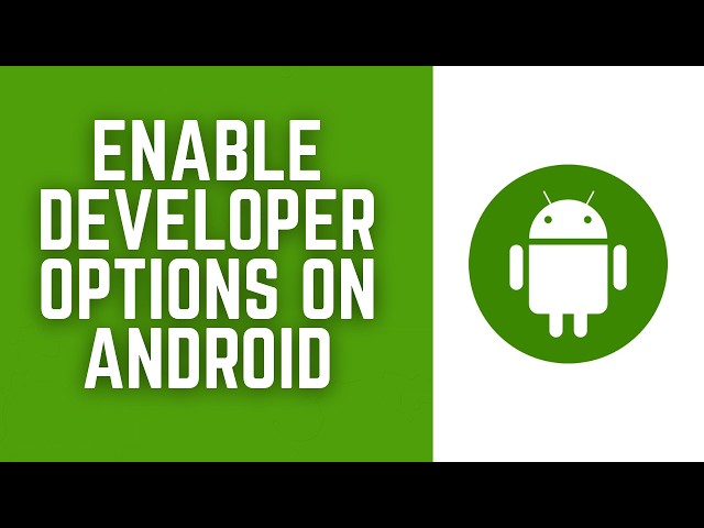 How to Enable Developer Options on Android 2026