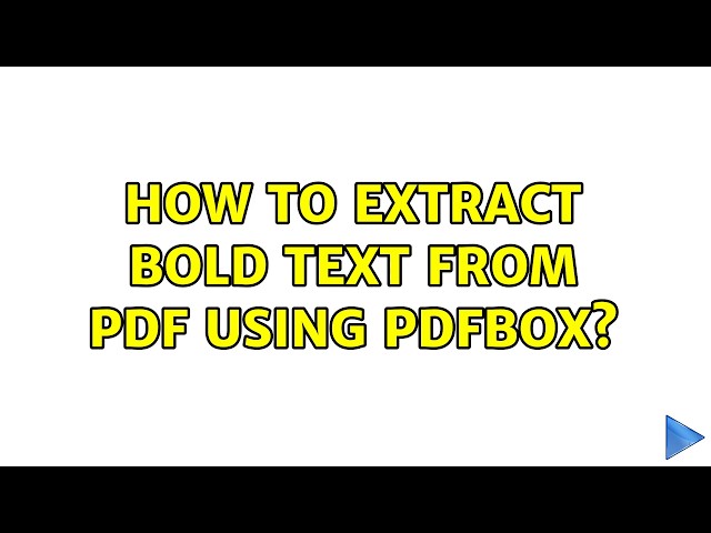 How to extract bold text from pdf using pdfbox?