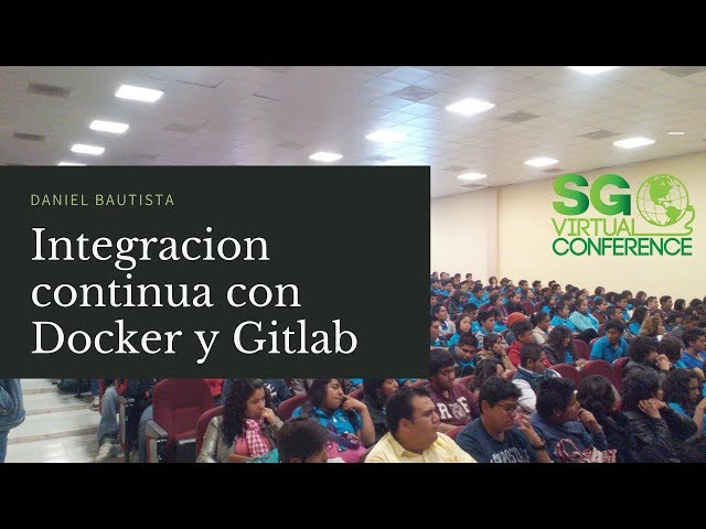 Integracion continua con Docker y Gitlab -  Daniel Bautista | SG Virtual 14