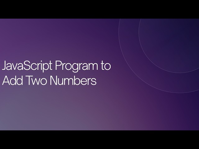 JavaScript Program to Add Two Numbers