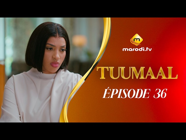 Série - Tuumaal - Episode 36 - VOSTFR