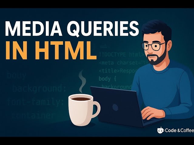 Responsive Design Made Easy with Media Queries | HTML & CSS Tutorial | Code & Coffee