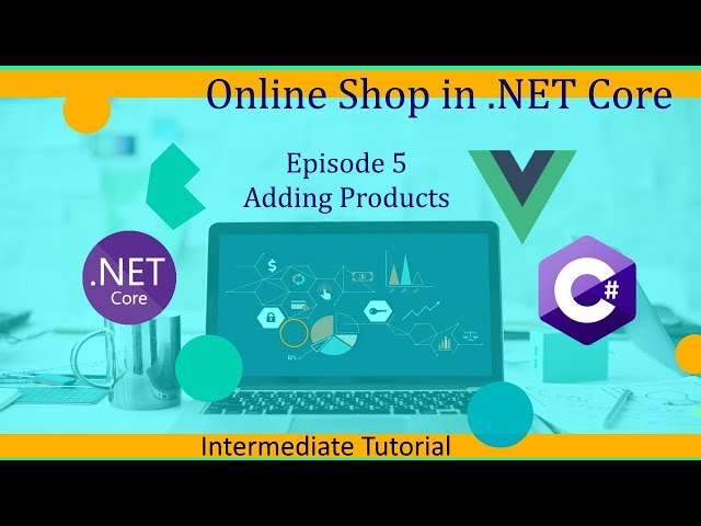 Intermediate ASP.NET Core Tutorial - Online Shop Ep.5 - Adding Products