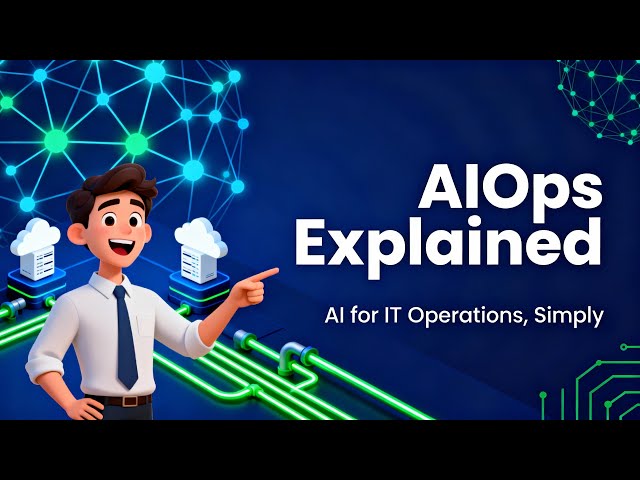 What is AIOps? | Artificial Intelligence for IT Operations Explained Simply