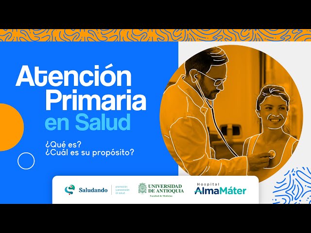 Atención Primaria en Salud: ¿Qué es? ¿Cuál es su propósito? | Dr. Anderson Parra Hernández