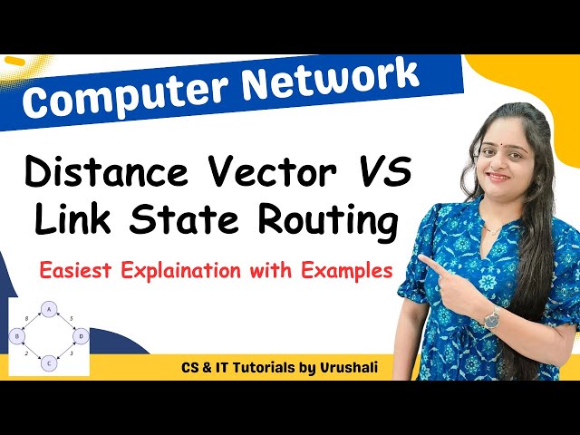 CN 20 : Distance Vector VS Link State Routing | Examples