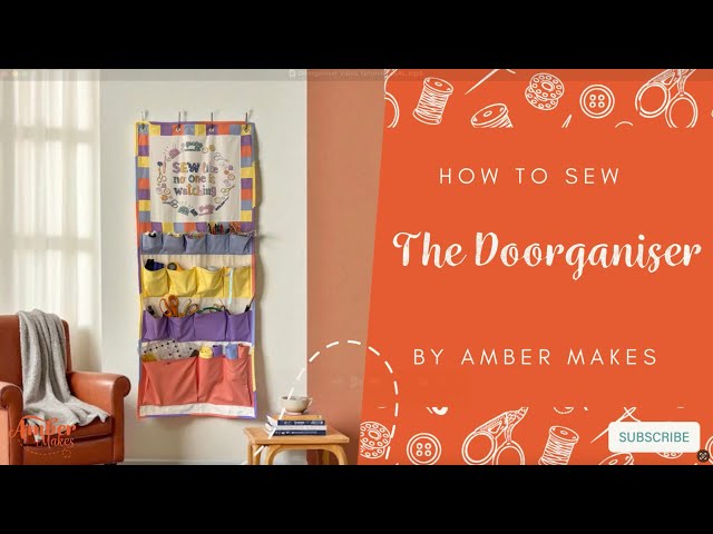 Amber Makes Sewing Tutorial - How to Sew the Doorganiser