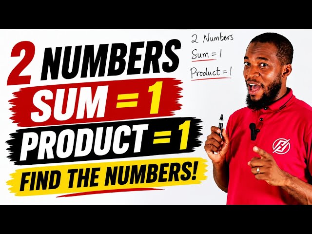 Two Numbers Have Sum = 1 and Product = 1 | Can You Find Them?