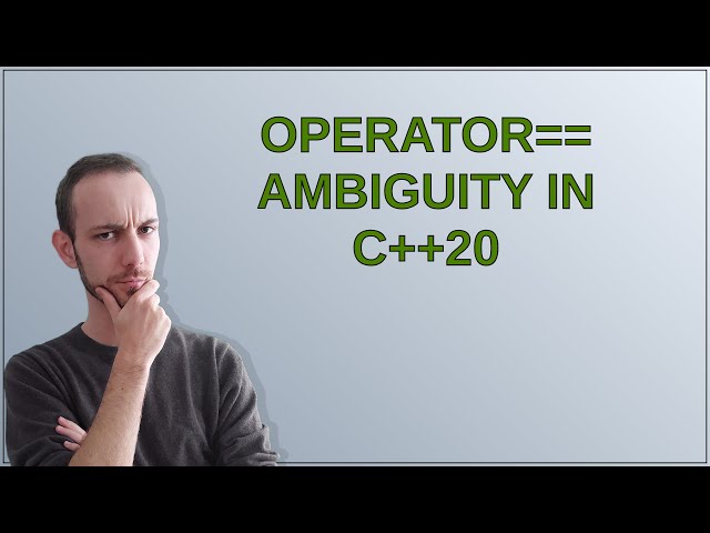 operator== ambiguity in C++20