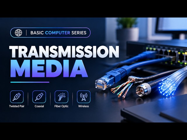 Transmission Media in Computer Networks | Guided & Unguided Media Explained | Basic Computer Series