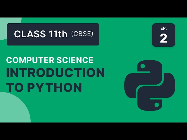 Episode 2 || Introduction to Python Part 1 || Class 11th