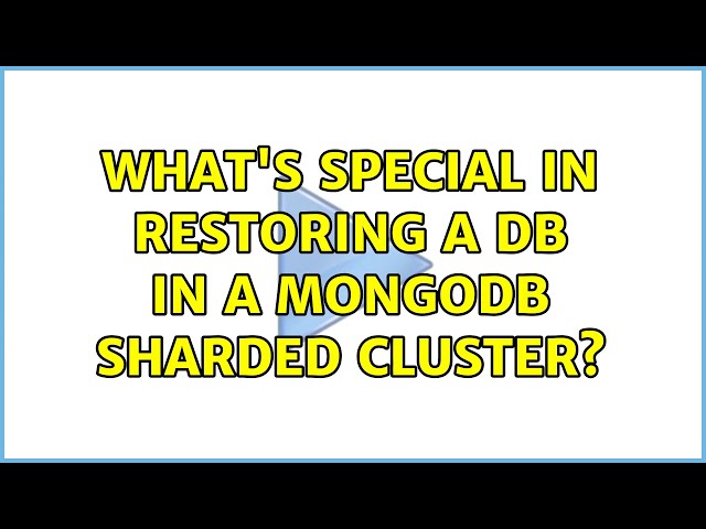 What's special in restoring a DB in a MongoDB sharded cluster?