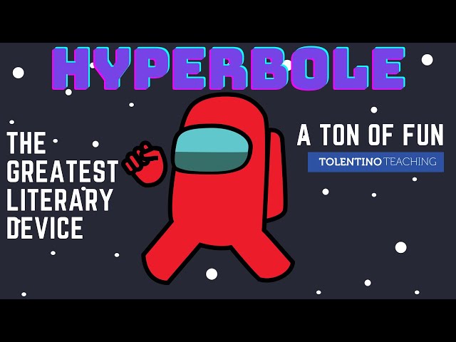 Hyperbole: The Greatest Literary Device