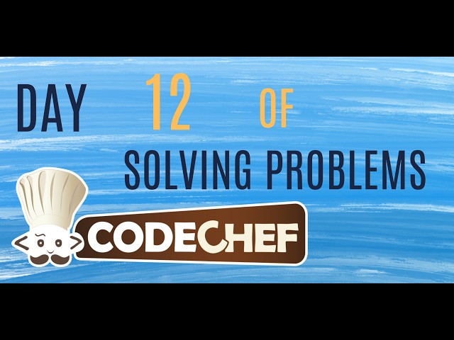 Day 12 of solving problems in Code Chef | OceanAriz