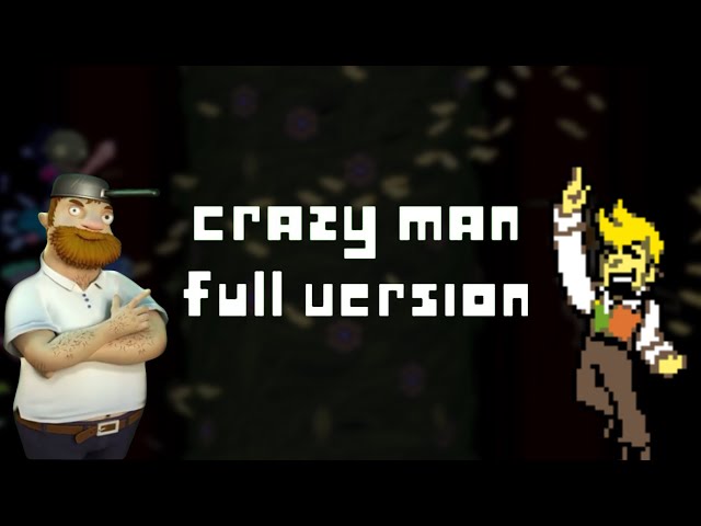 Crazy Man FULL VERSION (Flower Man - Deltarune Chapter 5 Song Parody)