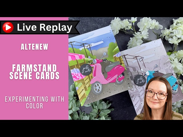 🟣LIVE REPLAY! Farmstand Scene Cards | Altenew