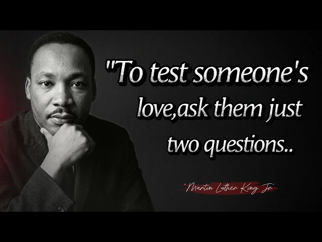 To Test Someone's love,ask them just 2 Questions || The Timeless Wisdom of Martin Luther King Jr.