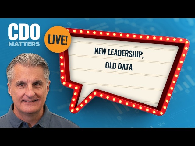 CDO Matters LIVE | New Leadership, Old Data