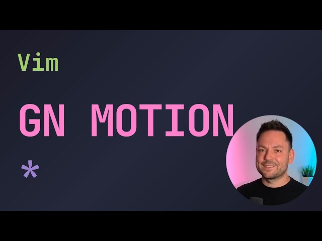 What's The gn Motion? - Vim Tips & Tricks