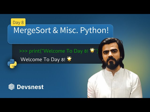 DSA | Day 8 | Merge Sort & some misc. python functionalities