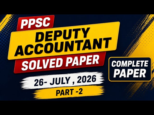 PPSC Deputy Accountant Solved Paper Held on 26-07-2026 ( Part -2) | Today PPSC Paper Solved 