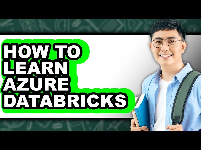 How to Learn Azure Databricks - Full Guide