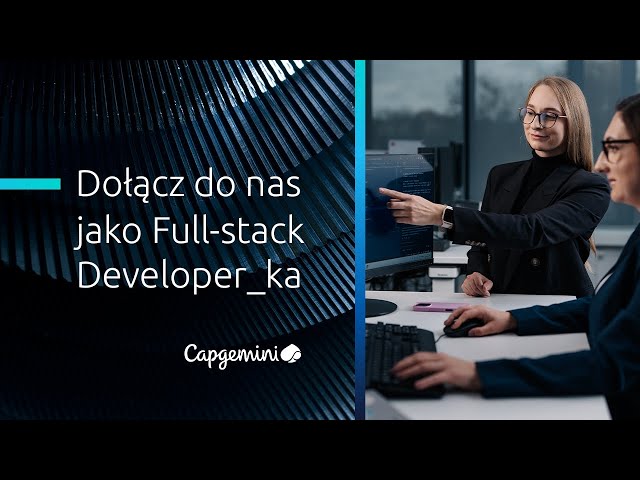 Odkryj możliwości rozwoju jako Full-stack Developer_ka!