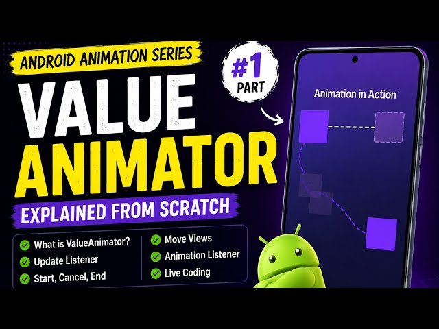 Value Animator Explained in Android | Learn Android Animation from scratch 