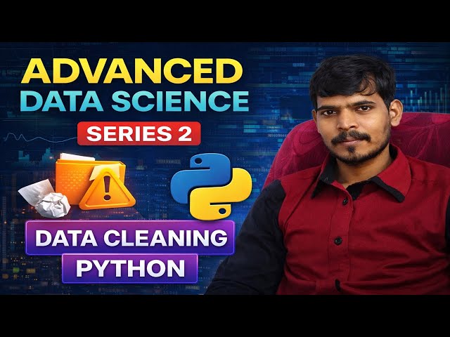 Advanced Data Science Series 2 | Data Cleaning & Python Explained in Hindi