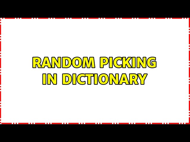 Random picking in dictionary