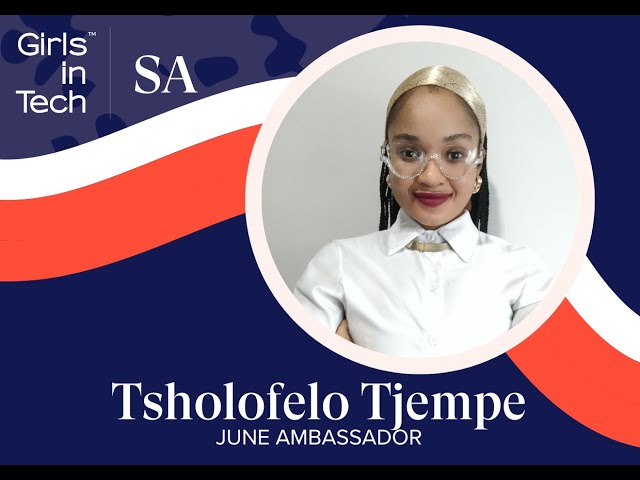 Girls in Tech South Africa - May Ambassador - 𝐓𝐬𝐡𝐨𝐥𝐨𝐟𝐞𝐥𝐨 𝐓𝐣𝐞𝐦𝐩𝐞